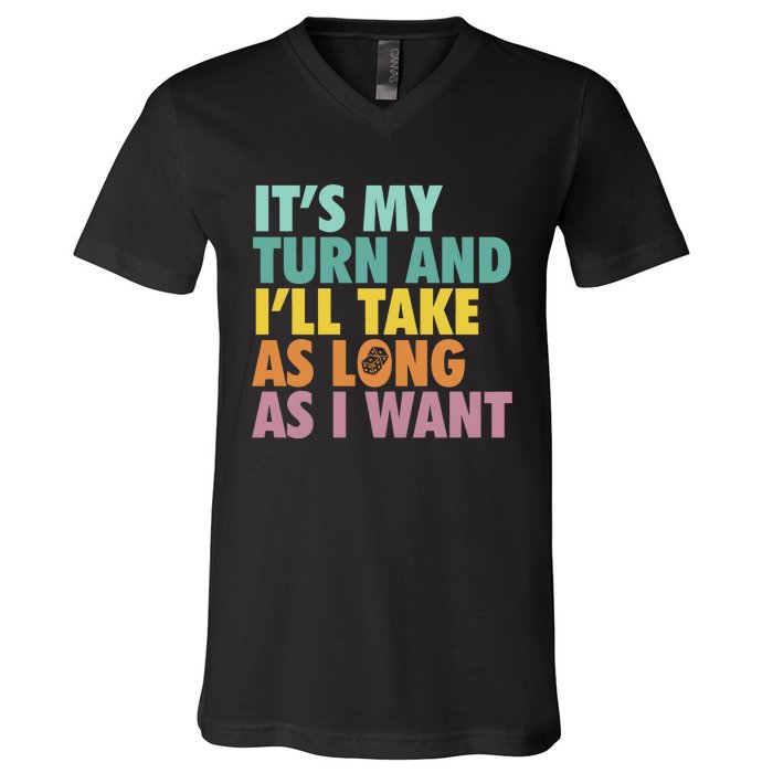 ItS My Turn And ILl Take As Long As I Want Board Games V-Neck T-Shirt