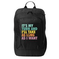 ItS My Turn And ILl Take As Long As I Want Board Games City Backpack