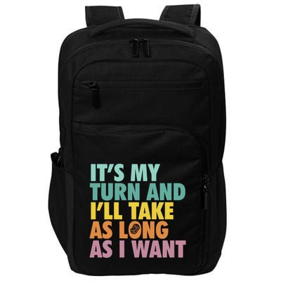 ItS My Turn And ILl Take As Long As I Want Board Games Impact Tech Backpack