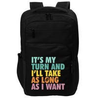 ItS My Turn And ILl Take As Long As I Want Board Games Impact Tech Backpack