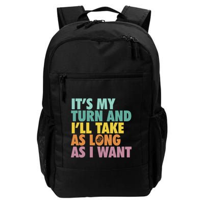 ItS My Turn And ILl Take As Long As I Want Board Games Backpack