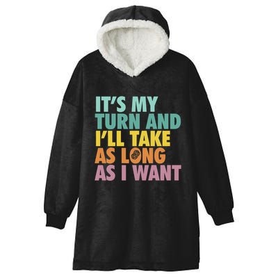 ItS My Turn And ILl Take As Long As I Want Board Games Hooded Wearable Blanket