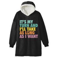 ItS My Turn And ILl Take As Long As I Want Board Games Hooded Wearable Blanket