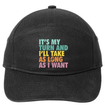 ItS My Turn And ILl Take As Long As I Want Board Games 7-Panel Snapback Hat