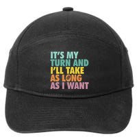 ItS My Turn And ILl Take As Long As I Want Board Games 7-Panel Snapback Hat