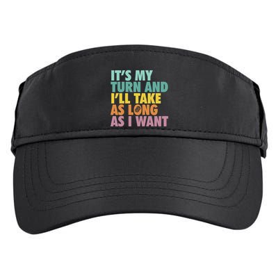 ItS My Turn And ILl Take As Long As I Want Board Games Adult Drive Performance Visor