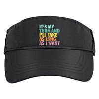 ItS My Turn And ILl Take As Long As I Want Board Games Adult Drive Performance Visor