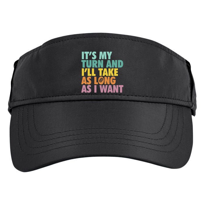 ItS My Turn And ILl Take As Long As I Want Board Games Adult Drive Performance Visor
