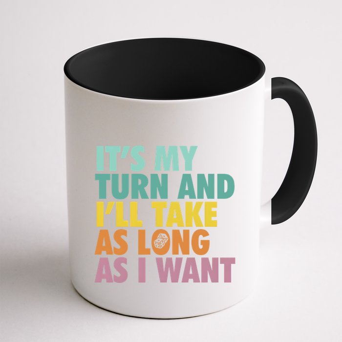 ItS My Turn And ILl Take As Long As I Want Board Games Mug