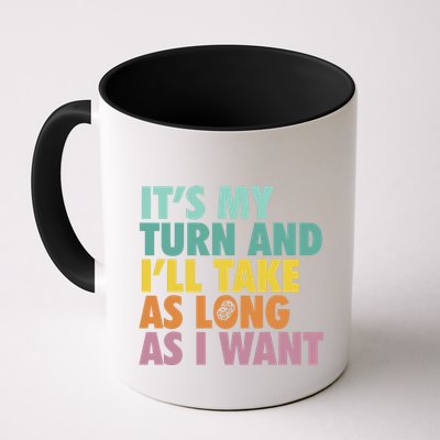 ItS My Turn And ILl Take As Long As I Want Board Games Mug