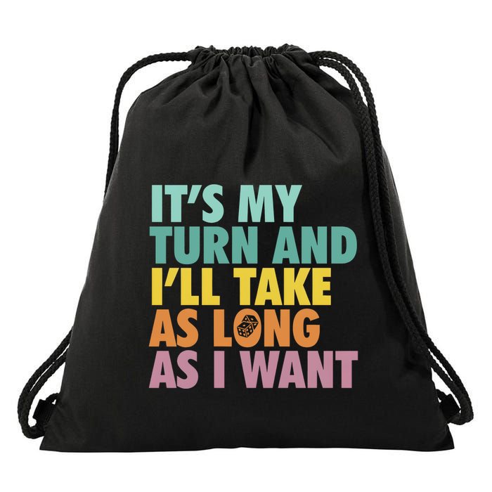 ItS My Turn And ILl Take As Long As I Want Board Games Drawstring Bag