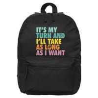 ItS My Turn And ILl Take As Long As I Want Board Games 16 in Basic Backpack