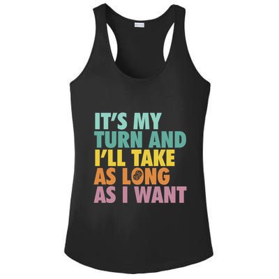 ItS My Turn And ILl Take As Long As I Want Board Games Ladies PosiCharge Competitor Racerback Tank