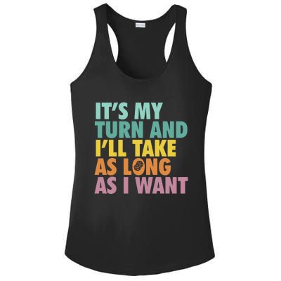 ItS My Turn And ILl Take As Long As I Want Board Games Ladies PosiCharge Competitor Racerback Tank