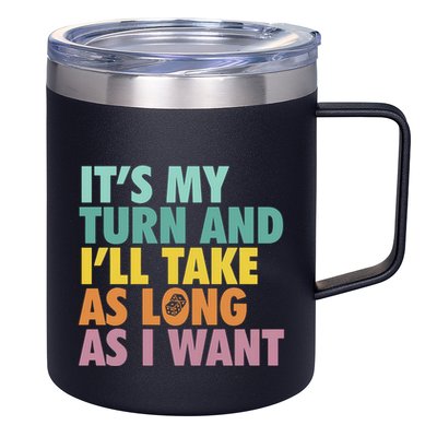 ItS My Turn And ILl Take As Long As I Want Board Games 12oz Stainless Steel Coffee Mug