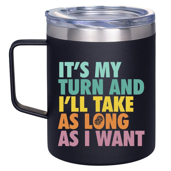 ItS My Turn And ILl Take As Long As I Want Board Games 12oz Stainless Steel Coffee Mug