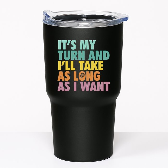 ItS My Turn And ILl Take As Long As I Want Board Games Tumbler