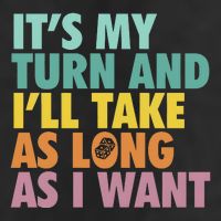 ItS My Turn And ILl Take As Long As I Want Board Games Tumbler
