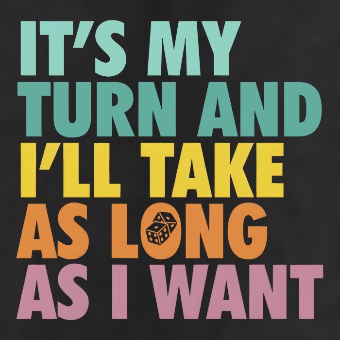 ItS My Turn And ILl Take As Long As I Want Board Games Tumbler