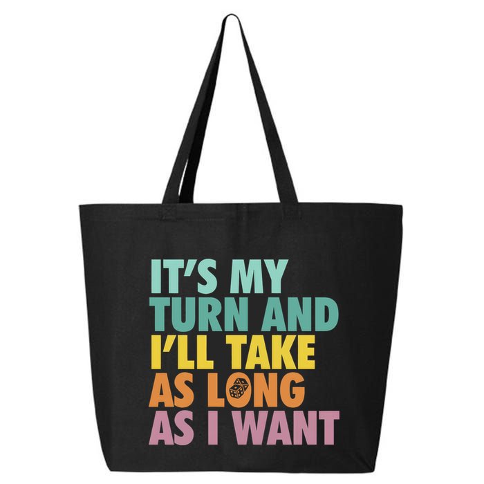 ItS My Turn And ILl Take As Long As I Want Board Games 25L Jumbo Tote