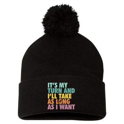 ItS My Turn And ILl Take As Long As I Want Board Games Pom Pom 12in Knit Beanie
