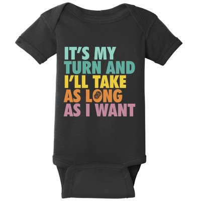ItS My Turn And ILl Take As Long As I Want Board Games Baby Bodysuit