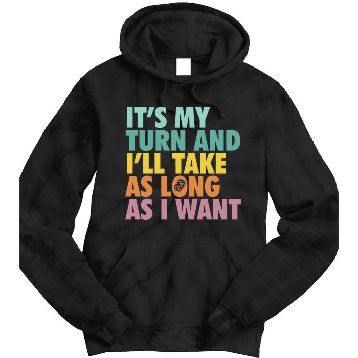 ItS My Turn And ILl Take As Long As I Want Board Games Tie Dye Hoodie