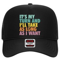 ItS My Turn And ILl Take As Long As I Want Board Games Trucker Hat