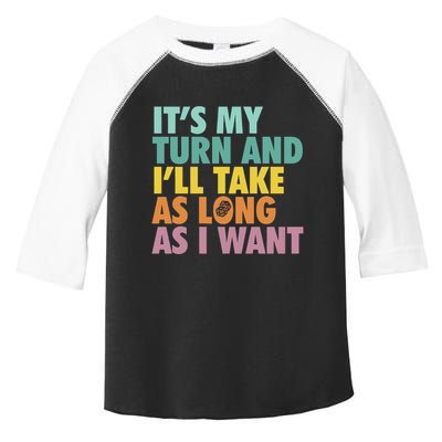 ItS My Turn And ILl Take As Long As I Want Board Games Toddler Fine Jersey T-Shirt