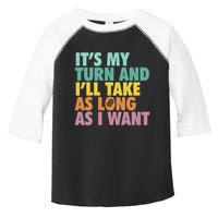 ItS My Turn And ILl Take As Long As I Want Board Games Toddler Fine Jersey T-Shirt