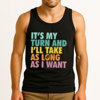 ItS My Turn And ILl Take As Long As I Want Board Games Tank Top
