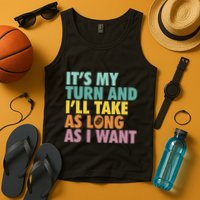 ItS My Turn And ILl Take As Long As I Want Board Games Tank Top
