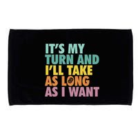 ItS My Turn And ILl Take As Long As I Want Board Games Microfiber Hand Towel