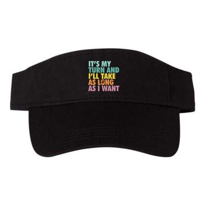 ItS My Turn And ILl Take As Long As I Want Board Games Visor