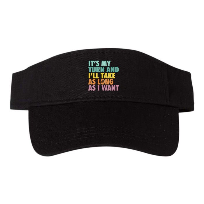 ItS My Turn And ILl Take As Long As I Want Board Games Visor