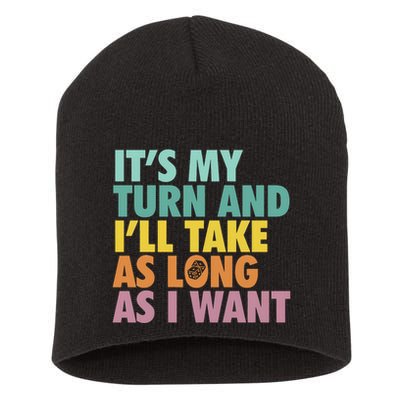 ItS My Turn And ILl Take As Long As I Want Board Games Short Acrylic Beanie