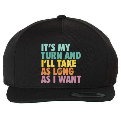 ItS My Turn And ILl Take As Long As I Want Board Games Wool Snapback Cap