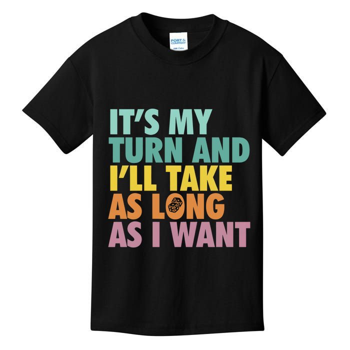 ItS My Turn And ILl Take As Long As I Want Board Games Kids T-Shirt