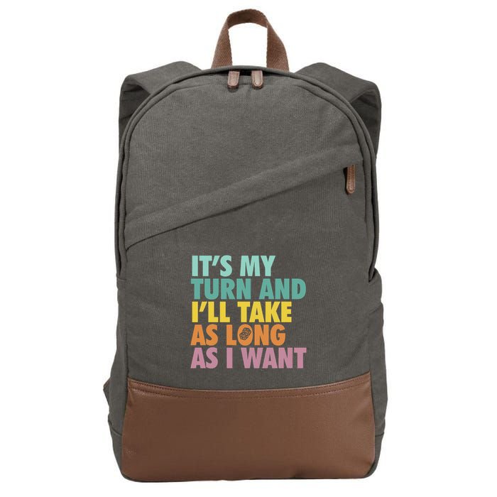 ItS My Turn And ILl Take As Long As I Want Board Games Cotton Canvas Backpack