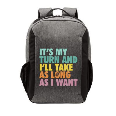 ItS My Turn And ILl Take As Long As I Want Board Games Vector Backpack