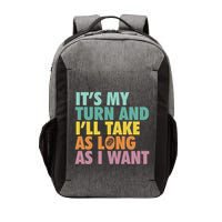 ItS My Turn And ILl Take As Long As I Want Board Games Vector Backpack