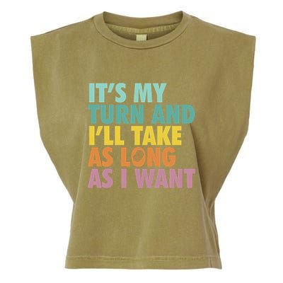 ItS My Turn And ILl Take As Long As I Want Board Games Garment-Dyed Women's Muscle Tee