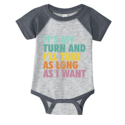 ItS My Turn And ILl Take As Long As I Want Board Games Infant Baby Jersey Bodysuit
