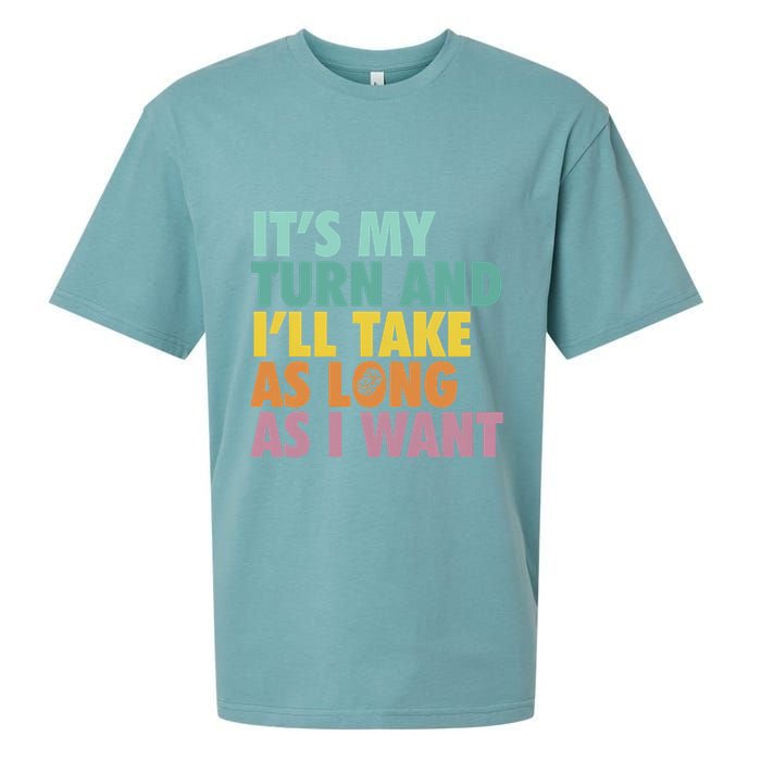 ItS My Turn And ILl Take As Long As I Want Board Games Sueded Cloud Jersey T-Shirt