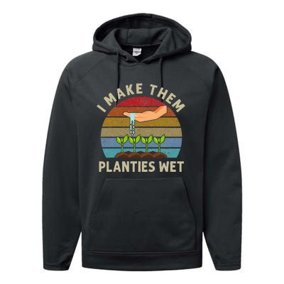 I Make Them Planties Wet Retro Funny Gardening Plants Lovers Performance Fleece Hoodie