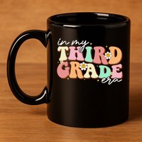 In My Third Grade Era Retro Back To School Teacher Student 11oz C Handle Ceramic Mug