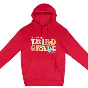 In My Third Grade Era Retro Back To School Teacher Student Premium Pullover Hoodie