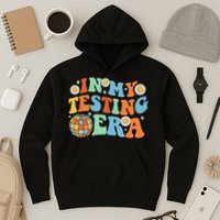 In My Testing Era Testing Day Hoodie