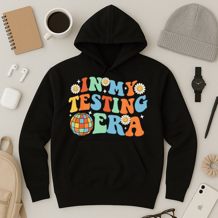 In My Testing Era Testing Day Hoodie