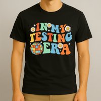 In My Testing Era Testing Day T-Shirt